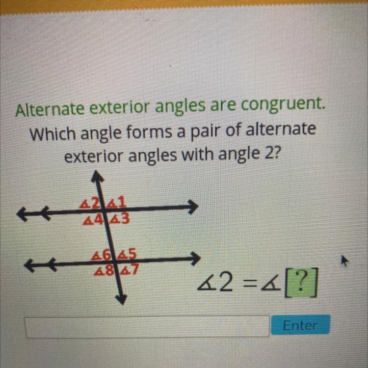 Alternate exterior angles are congruent which angle forms a pair of alternate exterior-example-1