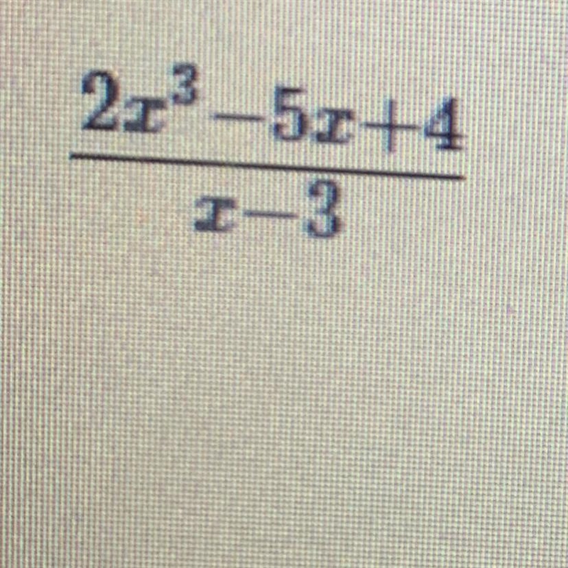 What is the result of the division? 2x^3-5x*4 —————- x-3-example-1