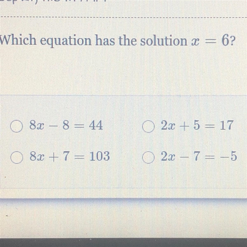 Which equation has the solution x = 6? 8x – 8= 44 2x + 5 = 17 8x + 7 = 103 2x – 7 = -5-example-1