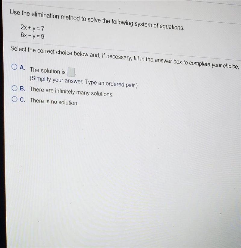 Use the elimination method to solve the following system of equations 2x+y=7 6x-y-example-1