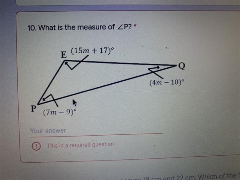 10. What is the measure of ZP?* E (15m + 17)º -Q (4m – 10) P (7m - 9)-example-1