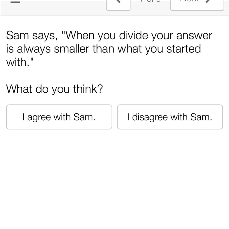 Sam see you when you divide your answer is always smaller than what you start with-example-1