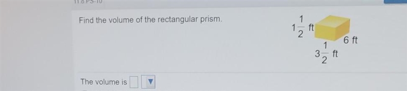 Find the volume of the rectangular prism. 1 ft 2 6 ft 1 3 2 ft The volume is 1​-example-1