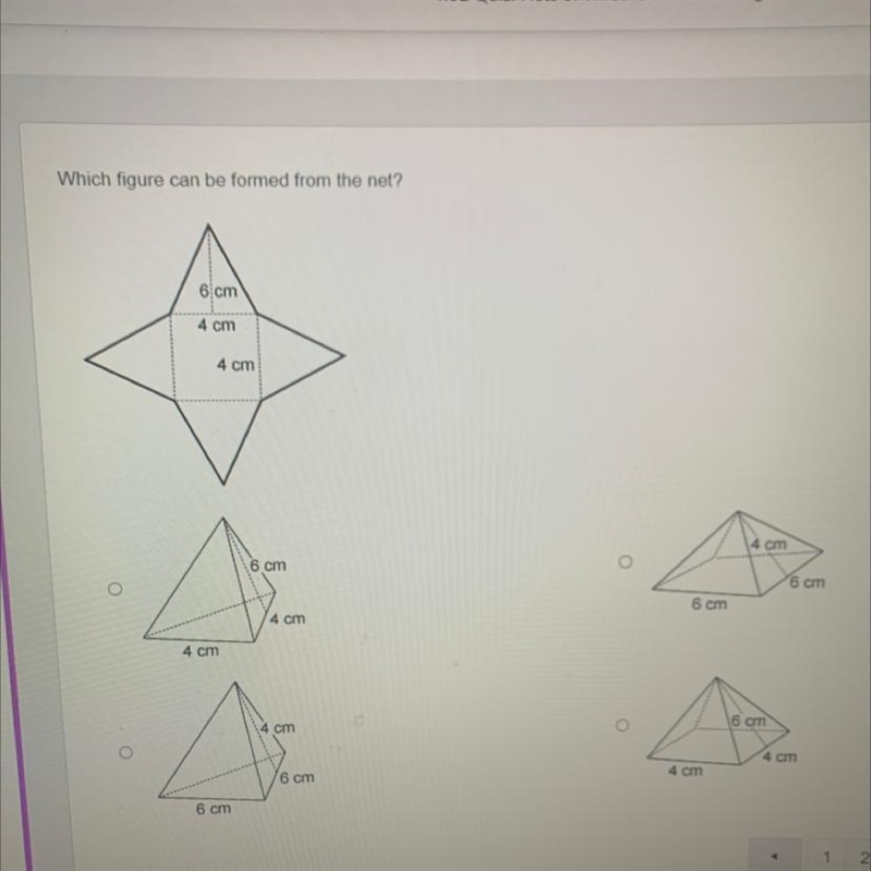 Which figure can be formed from the net? 6 cm 4 cm 4 cm 6 cm 4 cm 4 cm 6 cm 6 cm-example-1