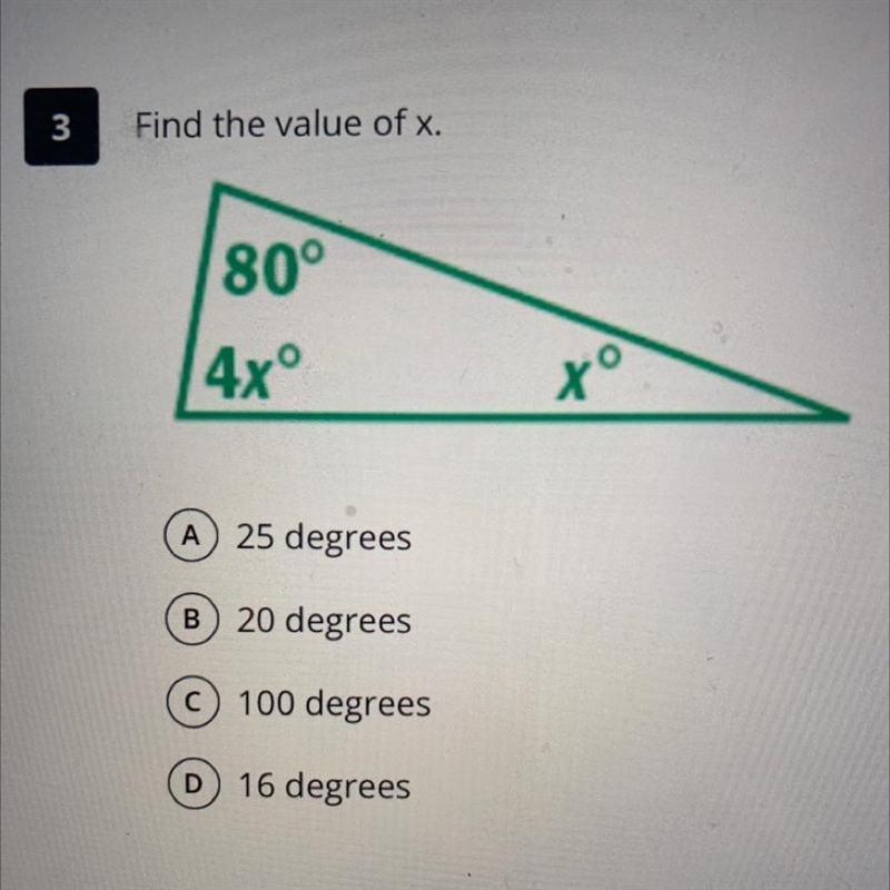 Find the value of x. A. 25 degrees B. 20 degrees C. 100 degrees D. 16 degrees-example-1