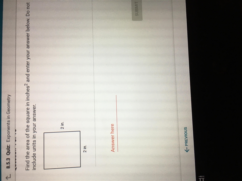 Find the area of the square in inches 2 and enter your answer below. Do not include-example-1