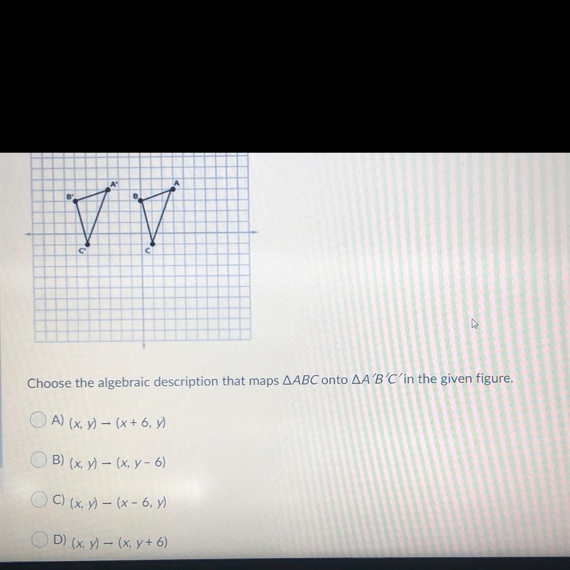 Choose the algebraic description that maps AABC onto AA'B'C'in the given figure. A-example-1