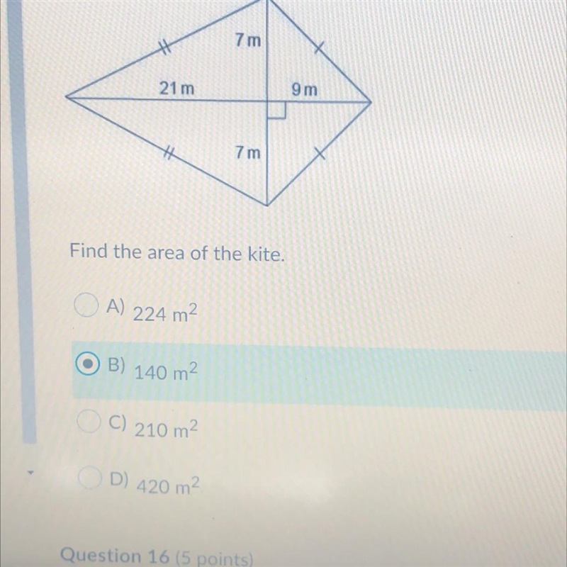 PLEASE HELP ME :) Find the area of the kite. O A) 22 m² OB) 140 m2 C) 210 m2 D) 420 m-example-1