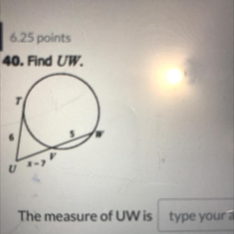 40. Find UW. T 6 5 U +- The measure of UW is type your answer...-example-1