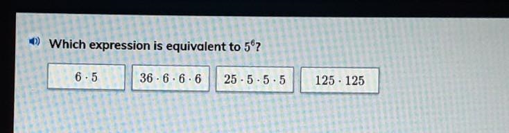 Which expression is equivalent to 5⁶?​-example-1