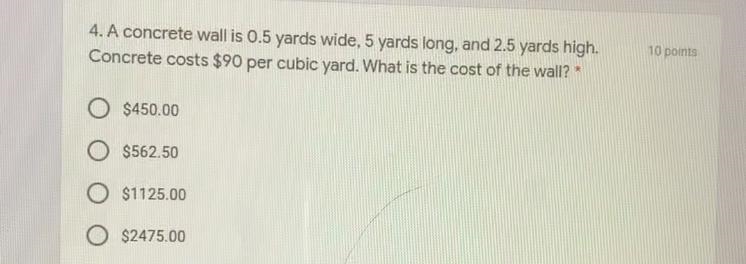 A concrete wall is .5 yards wide 5 yards long and 2.5 yards high. Concrete cost 90$ per-example-1