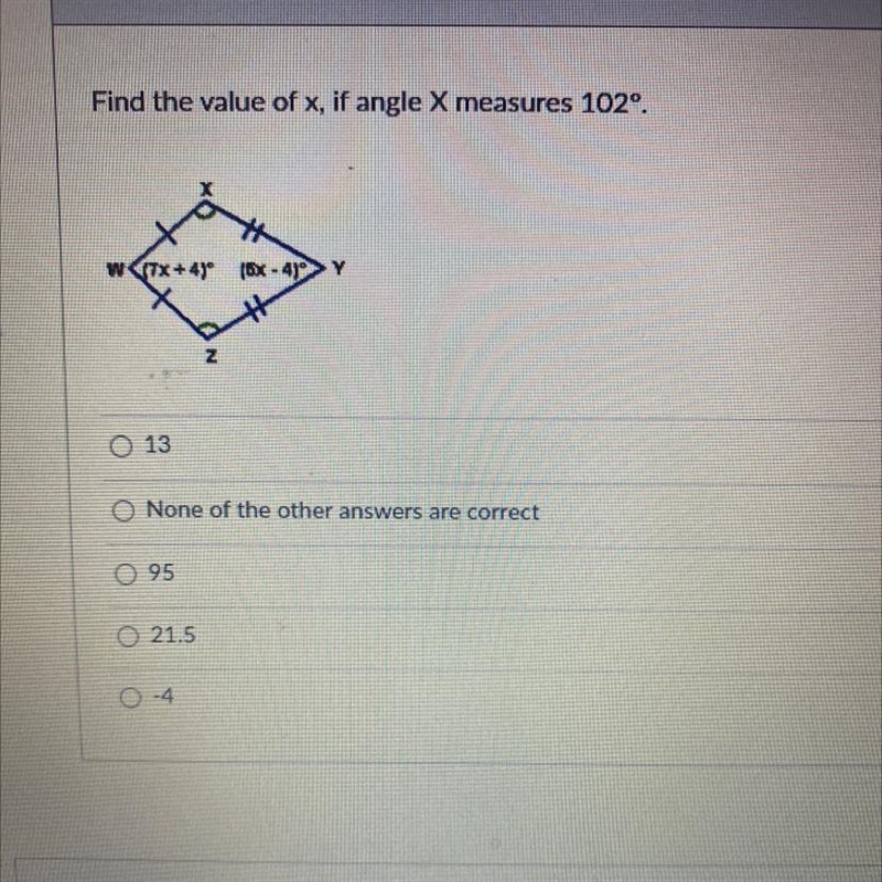 Find the value of x, if angle X measures 102°. х to w7x+4yº(5x - 4yº w Z-example-1