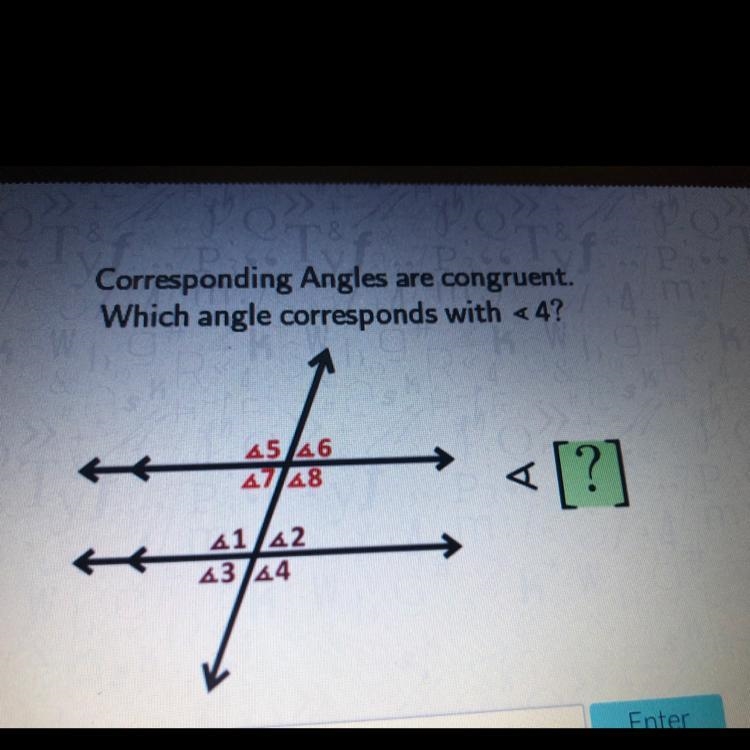 Corresponding Angles are congruent. Which angle corresponds with <4? 45 46 2728 &lt-example-1