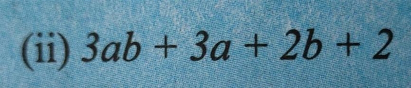 Factorise 3ab + 3a + 2b + 2​-example-1