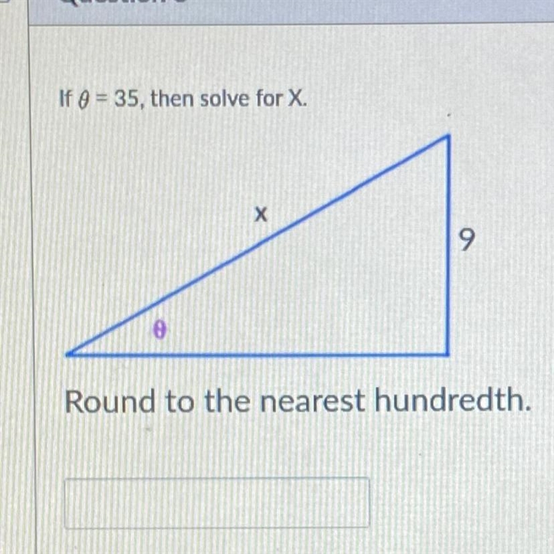 If 0 = 35, then solve for X. X 9 Round to the nearest hundredth.-example-1