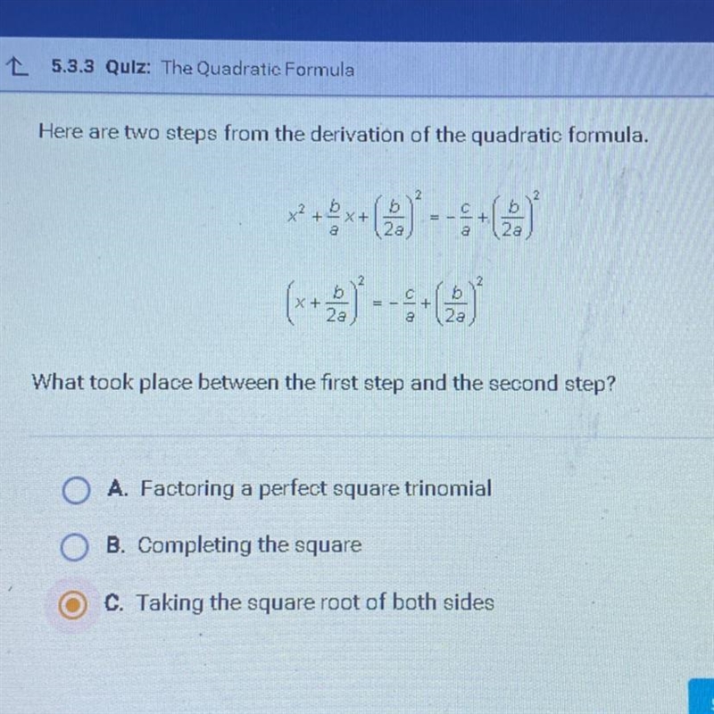 Here are two steps from the derivation of the quadratic formula. What took place between-example-1