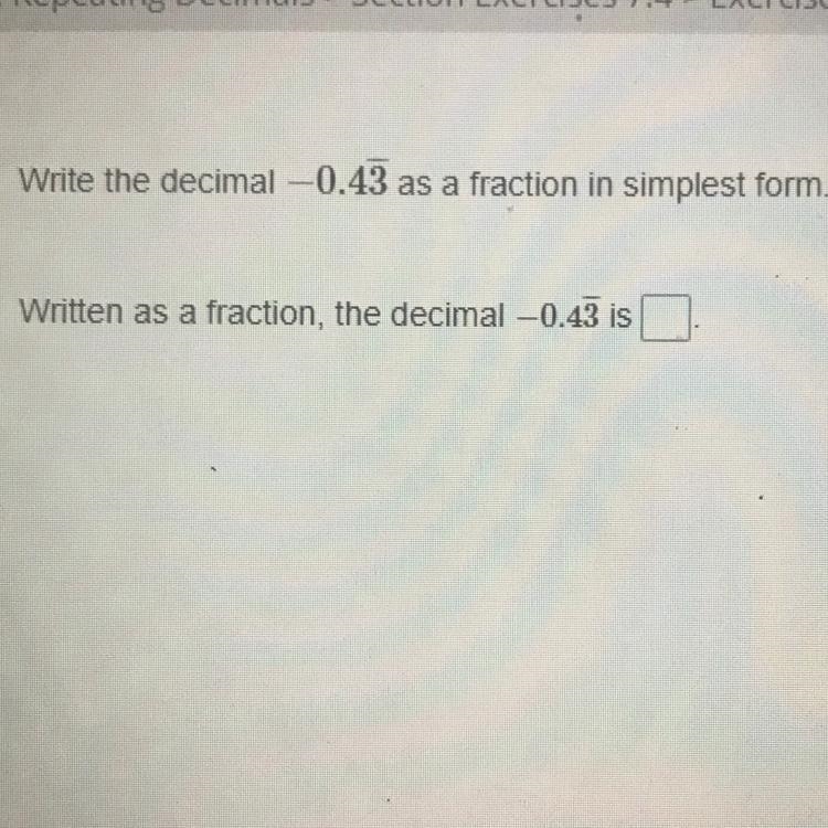 Write the decimal -0.43 as a fraction in simplest form. Written as a fraction, the-example-1