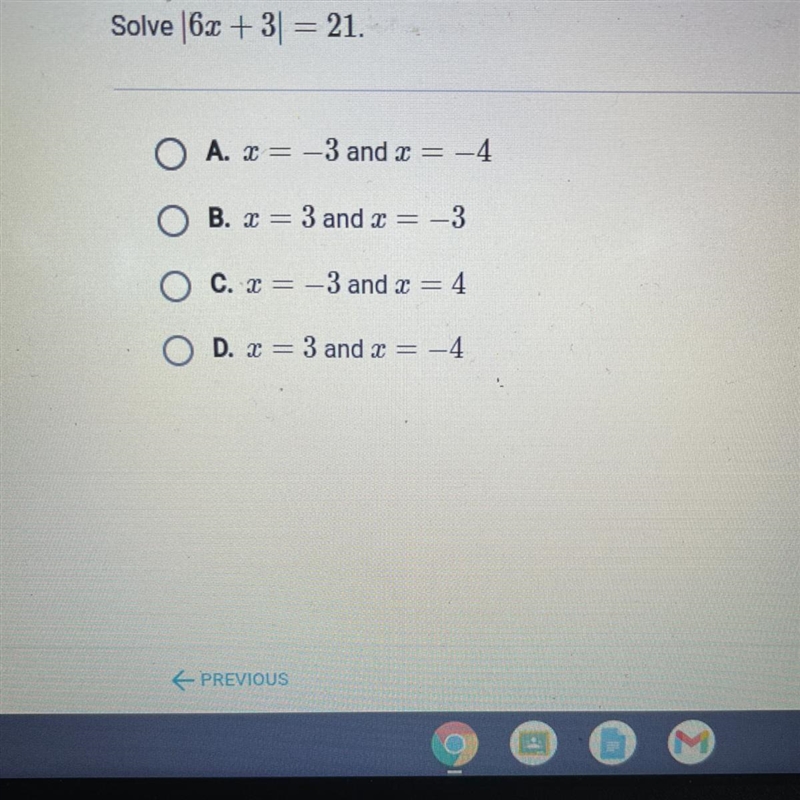 Solve 6x + 3) = 21. A. x = -3 and x = -4 O B. x = 3 and x = -3 C. X = -3 and x = 4 D-example-1