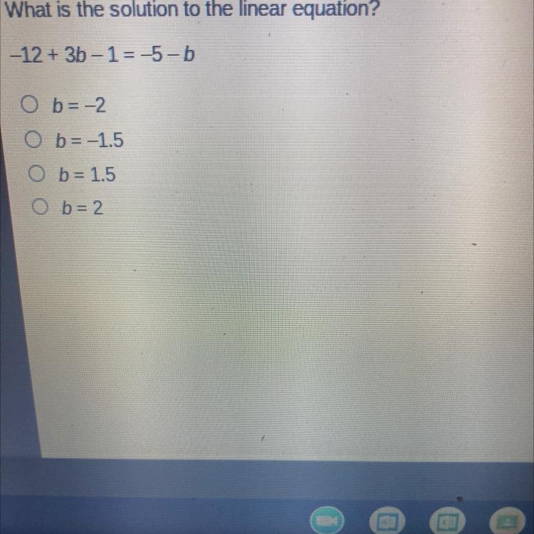 What is the solution to the linear equation? -12 + 3b - 1 = -5 - b-example-1