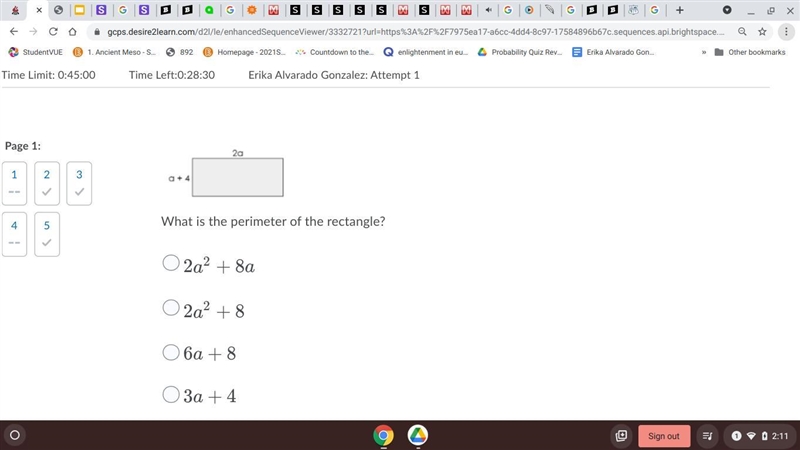 What is the perimeter of the rectangle? Question 4 options: 2a2+8a 2a2+8 6a+8 3a+4-example-1