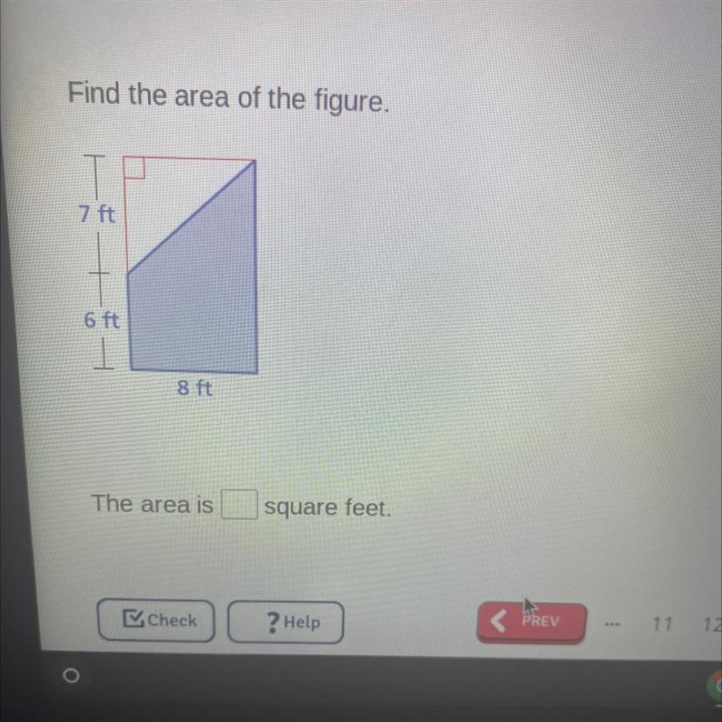 Find the area of the figure. 7 ft 6 ft 8 ft The area is square feet-example-1