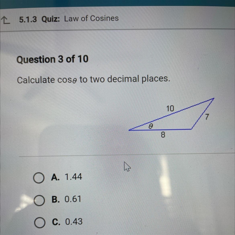 Calculate cose to two decimal places.-example-1