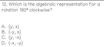 Which is the algebraic representation for a rotation 180° clockwise?-example-1