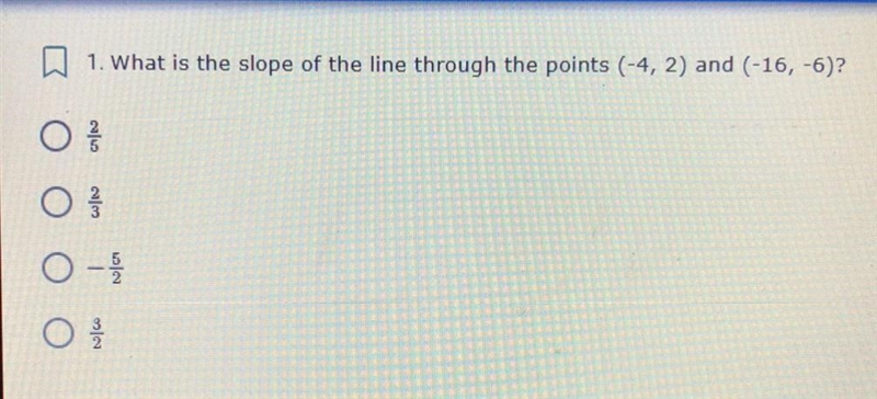 1. What is the slope of the line through the points (-4, 2) and (—16,-6) PLEASE HELP-example-1