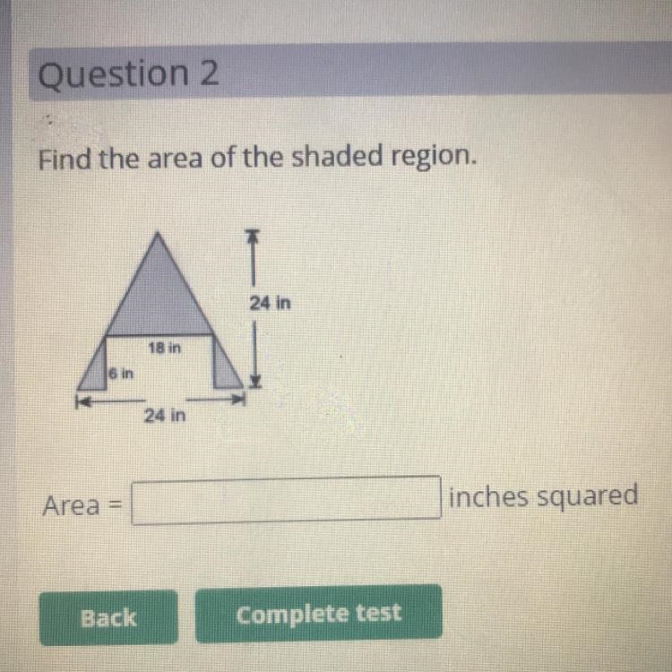 Find the area of the shaded region. 24 In 18 in 6 in 24 in inches squared Area-example-1