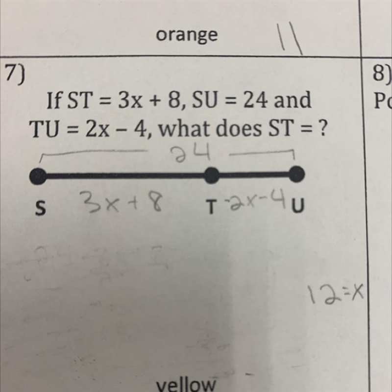 If ST = 3x + 8, SU = 24 and TU = 2x – 4, what does ST = ?-example-1