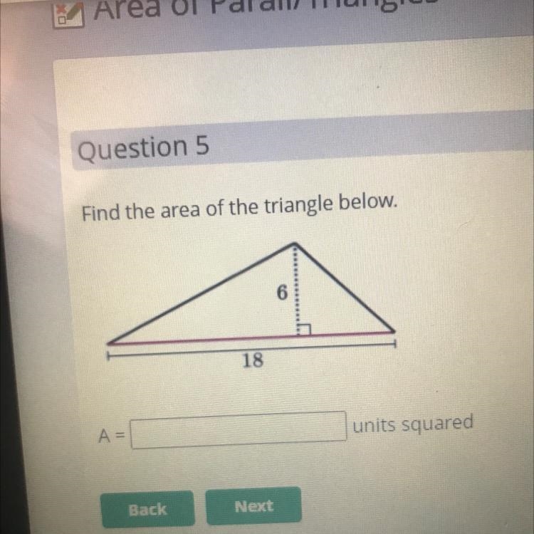 Find the area of the triangle below. 6 18 A = units squared-example-1