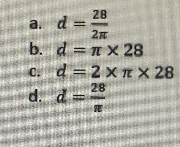 . The circumference of a clock is 28 inches. Which equation can be used to find d-example-1