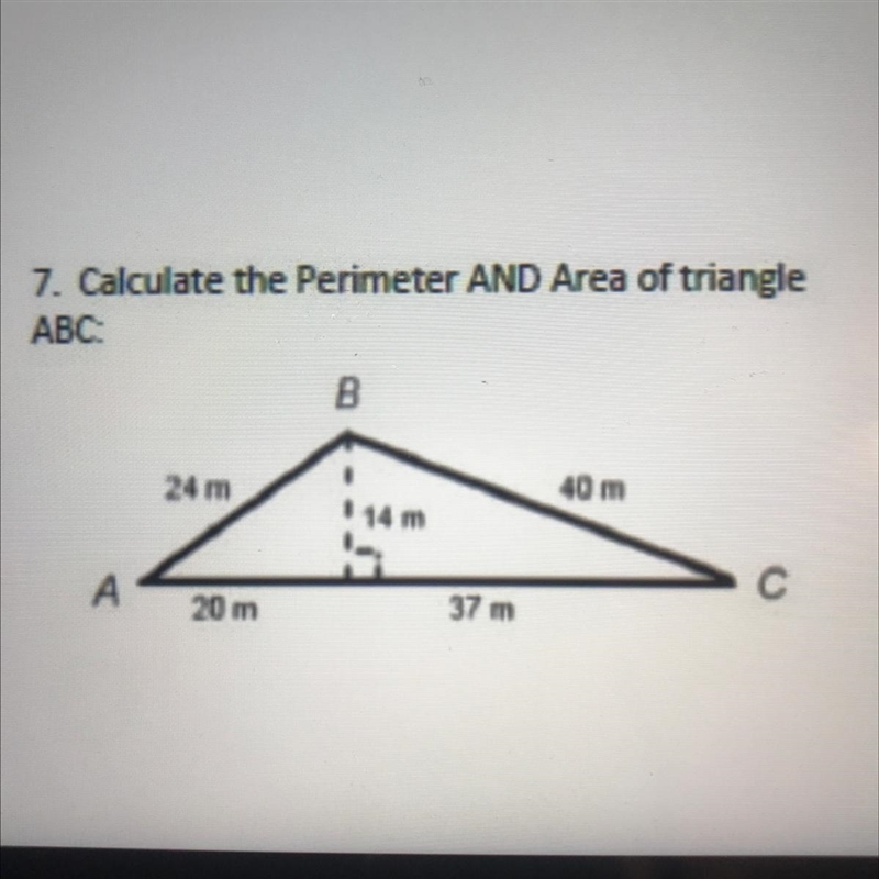 7. Calculate the Perimeter AND Area of triangle ABC B 24 m 40 m 14 m А с 20 m 37 m-example-1