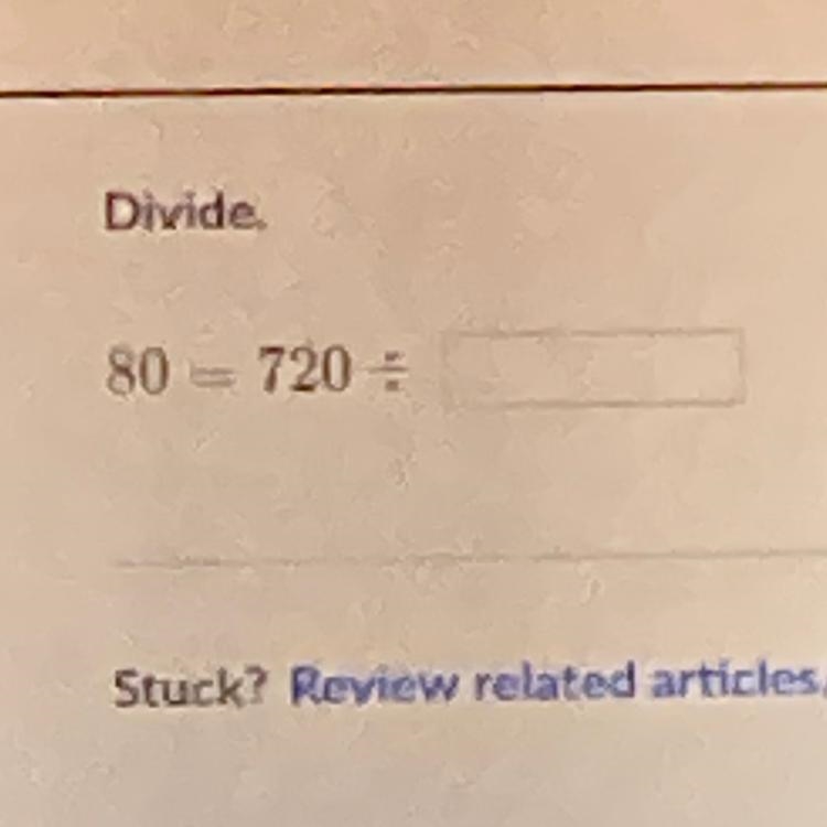 So what’s the easiest way to get the answer? 80 = 720 divided by?-example-1