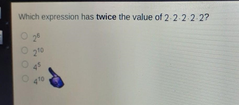 Which expression has twice the value of 2.22.2.2? 0 26 O 210 ys​-example-1