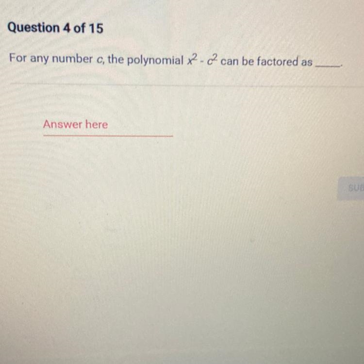 For any number the polynomial x ^ 2 - c ^ 2 can be factored as-example-1