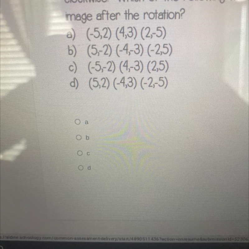 A triangle with coordinates (-5,2) (4,3) and (2,-5) is rotated 180 degrees clockwise-example-1