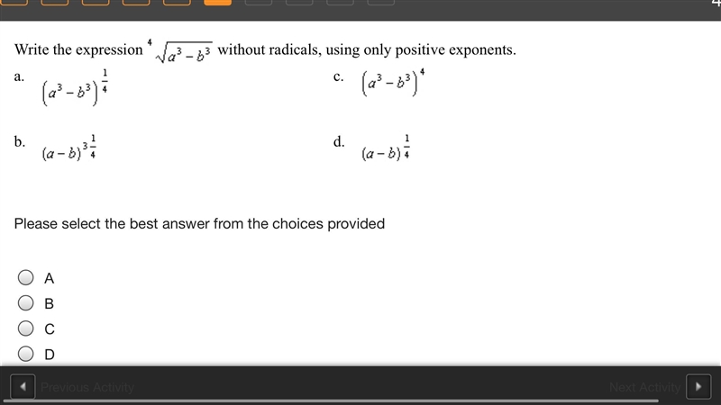 Write the expression ^4sqrta^3-b^3 without radicals, using only positive exponents-example-1