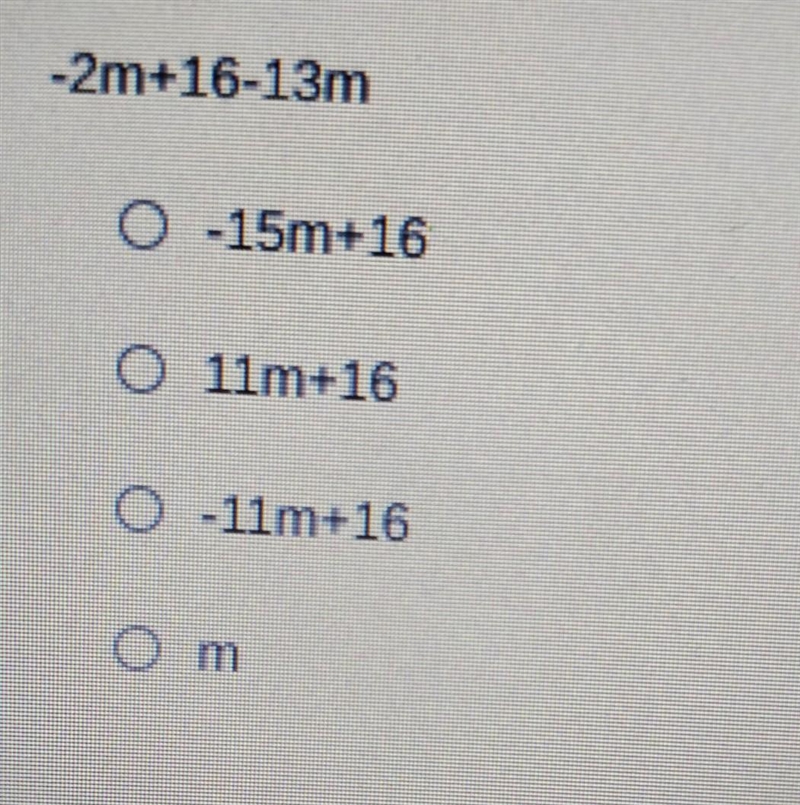 Combine like terms -2m+16-13m​-example-1