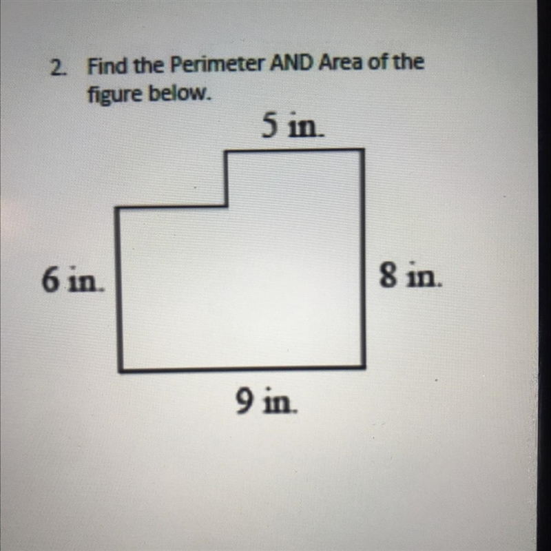 2. Find the Perimeter AND Area of the figure below. 5 in. 6 in. 8 in. 9 in.-example-1