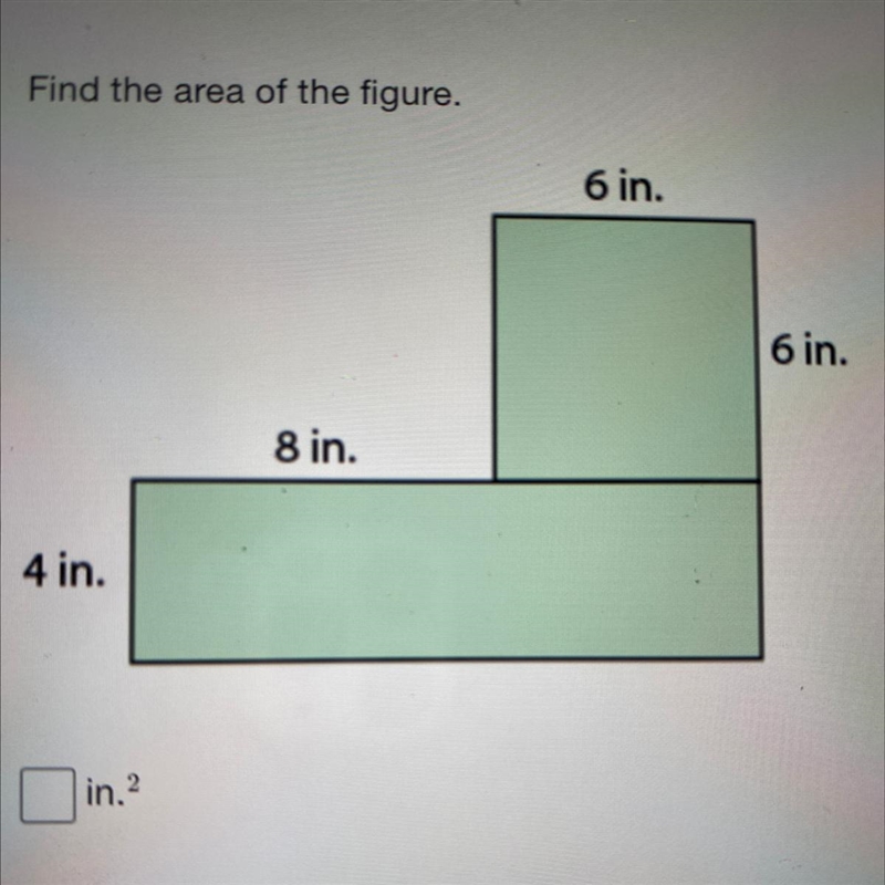 Find the area of the figure. 6 in. 6 in. 8 in. 4 in.-example-1