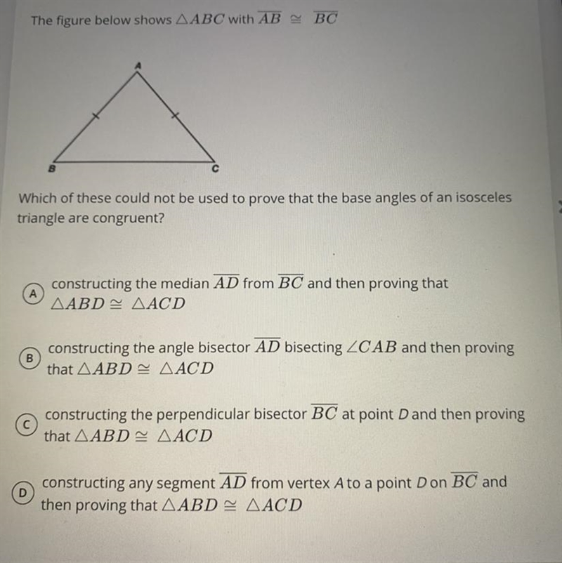 Which of these could not be used to prove that the base angles of an isosceles triangle-example-1