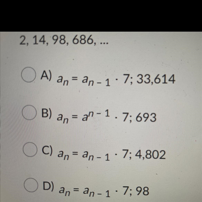 Find the recursive formula for the geometric sequence. Then find a5, 2, 14, 98, 686,...-example-1