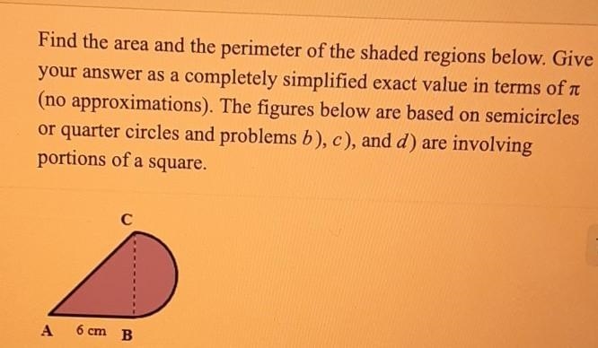 PLEASE HELP ME PLEASEEEEE Find the area and the perimeter of the shaded regions below-example-1