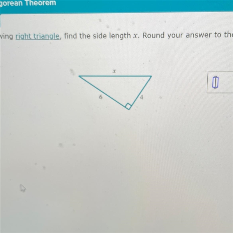 For the following right triangle, find the side length : Round your answer to the-example-1