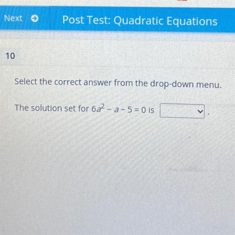 10 Select the correct answer from the drop-down menu. The solution set for 6a2 - a-example-1