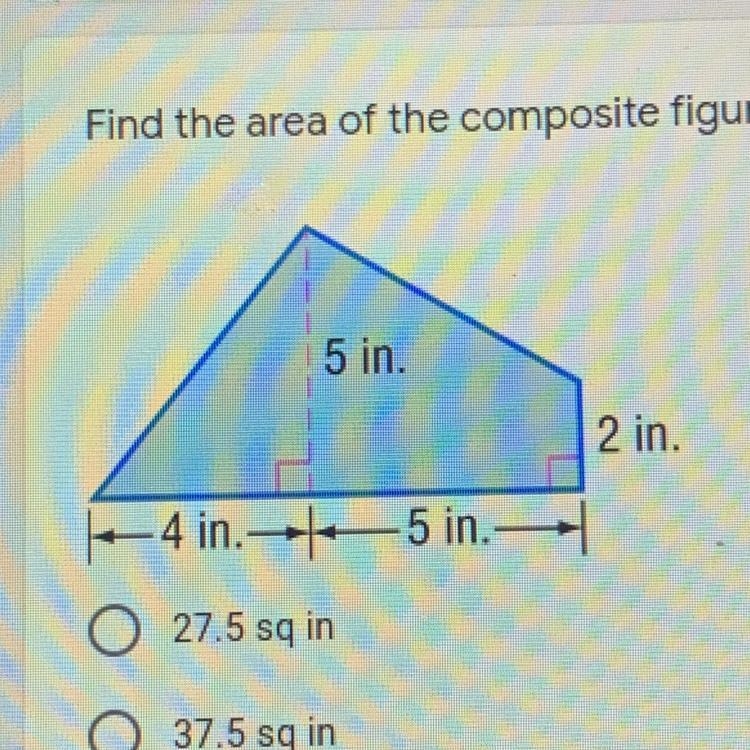 Find the area of the composite figure. A. 27.5 sq in B. 37.5 sq in C. 45 sq in D. 55 sq-example-1