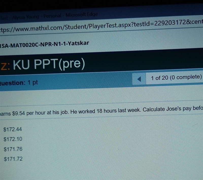 Jose earns 954 per hour at his job he worked 18 hours last week calculate Jose's pay-example-1