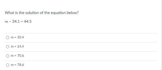 What is the solution of the equation below? − 34.1 = 44.5 Group of answer choices-example-1