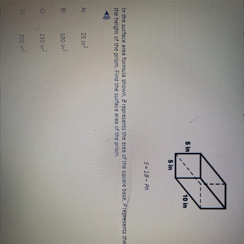 1) 5 in 10 in 5 in S= 2B - Ph In the surface area formula shown, B represents the-example-1